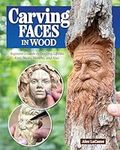 Carving Faces in Wood: Beginner's G