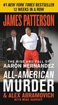 All-American Murder: The Rise and Fall of Aaron Hernandez, the Superstar Whose Life Ended on Murderers' Row (James Patterson True Crime Book 1)