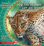 How the Leopard Got His Spots: The Best of Just So Stories (4) (Illustrated Children's Classics Collection)