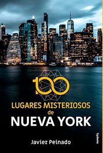 100 lugares misteriosos de Nueva York: 28 (Viajar)