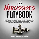 The Narcissist's Playbook: How to I