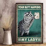 Your Butt Napkins My Lady Raccoon Funny Poster Bathroom Decor Wall Art Decor Metal Sign Poster 8x12 inches