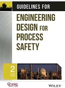 Guidelines for Engineering Design for Process Safety