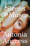 Sirens & Muses: A Novel