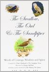 The Swallow, the Owl and the Sandpiper: Words of Courage, Wisdom and Spirit