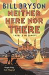 Neither Here, Nor There: Travels in Europe (Bryson Book 11)