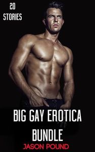 Big Gay Erotica Bundle (MM story collections and bundles)