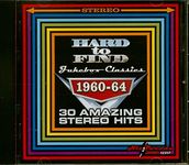 Hard to Find Jukebox Classics 1960-64 30 Amazing Stereo Hits