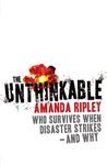 The Unthinkable: Who survives when disaster strikes - and why