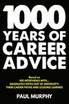 1000 Years of Career Advice: interviews with 100 graduates 10 years on from university, their career paths and lessons learned