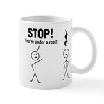 CafePress Stop! You're Under A Rest! Mugs 11 oz (325 ml) Ceramic Coffee Mug