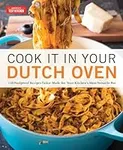 Cook It in Your Dutch Oven: 150 Foo