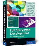 Full Stack Web Development: The Comprehensive Guide