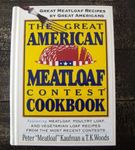 The Great American Meatloaf Contest Cookbook: Great Meatloaf Recipes from Great Americans