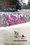 Mayan Whitewater Guatemala: A guide to the rivers: 2 (Central America River Guidebooks)