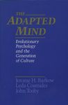 The Adapted Mind: Evolutionary Psychology and the Generation of Culture