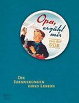 Opa, erzähl mir von der DDR: Die Er