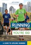 Running until You’re 100: A Guide to Lifelong Running (5th edition): A Guide to Lifelong Running (Fifth Edition, Fifth)