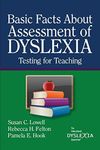 BasicFacts About Assessment of Dyslexia: Testing for Teaching