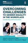 Overcoming Challenges to Gender Equality in the Workplace: Leadership and Innovation (The Principles for Responsible Management Education Series)