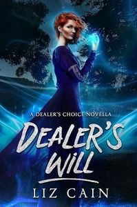 Dealer's Will: Dealer's Choice Book 0.5: An Urban Fantasy Novella