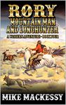 Rory: Mountain Man And Longhunter: The Artist: A Western Adventure (The First Of The Mountain Men Western Series Book 4)