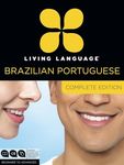 Living Language Portuguese, Complete Edition: Beginner Through Advanced Course, Including Coursebooks, Audio CDs, and Online Learning