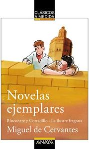 Novelas ejemplares: Rinconete y Cortadillo/La ilustre fregona (CLÁSICOS - Clásicos a Medida)