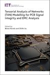 Tensorial Analysis of Networks (TAN) Modelling for PCB Signal Integrity and EMC Analysis (Materials, Circuits and Devices)