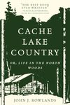 Cache Lake Country: Or, Life in the North Woods