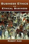 Business Ethics and Ethical Busines