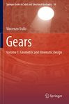 Gears: Volume 1: Geometric and Kinematic Design: 10 (Springer Series in Solid and Structural Mechanics, 10)