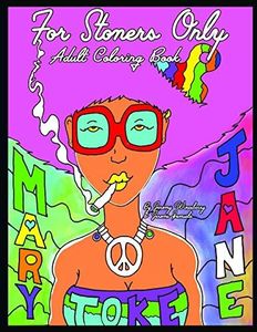 For Stoners Only: Adult Coloring Book