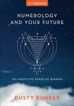 Numerology and Your Future: The Predictive Power of Numbers