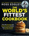 The World’s Fittest Cookbook: The definitive fitness cookbook for meal prep and weight loss, from the Sunday Times best-selling author