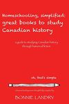 Homeschooling, simplified: great books to study Canadian History