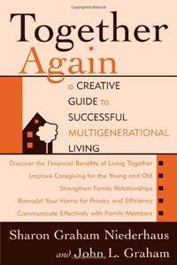 Together Again: A Creative Guide to Successful Multigenerational Living