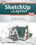 SketchUp to LayOut: The Beginner's Guide to SketchUp Pro and LayOut