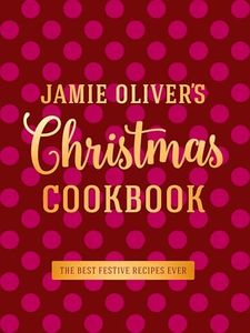 Jamie Olivers Christmas Cookbook