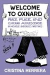 Welcome to Oxnard: Race, Place, and Chicana Adolescence in Michele Serros's Writings (Latinx and Latin American Profiles)