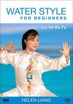 Water Style for Beginners: Liu He Ba Fa (YMAA Tai Chi) Helen Liang Internal Kung Fu **Liuhebafa Bestseller**