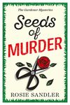 Seeds of Murder: the start of an unputdownable British cozy crime mystery series