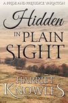 Hidden in Plain Sight: A Darcy and Elizabeth Pride and Prejudice Variation (A Chance of Happiness Book 1)