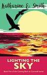 Lighting the Sky: Book Five of the Coming Back to Cornwall series: 5