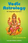 Vedic Astrology: An Integrated Approach