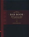 The Ultimate Bar Book: The Comprehensive Guide to Over 1,000 Cocktails (Cocktail Book, Bartender Book, Mixology Book, Mixed Drinks Recipe Book)