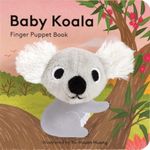 Baby Koala: Finger Puppet Book: (Finger Puppet Book for Toddlers and Babies, Baby Books for First Year, Animal Finger Puppets) (Baby Animal Finger Puppets, 10)