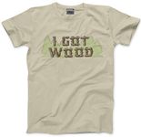 I Got Wood Men's Unisex T-Shirt - Large Camel