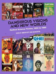 Dangerous Visions and New Worlds: Radical Science Fiction, 19501985