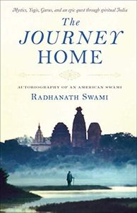 The Journey Home: Autobiography of an American Swami